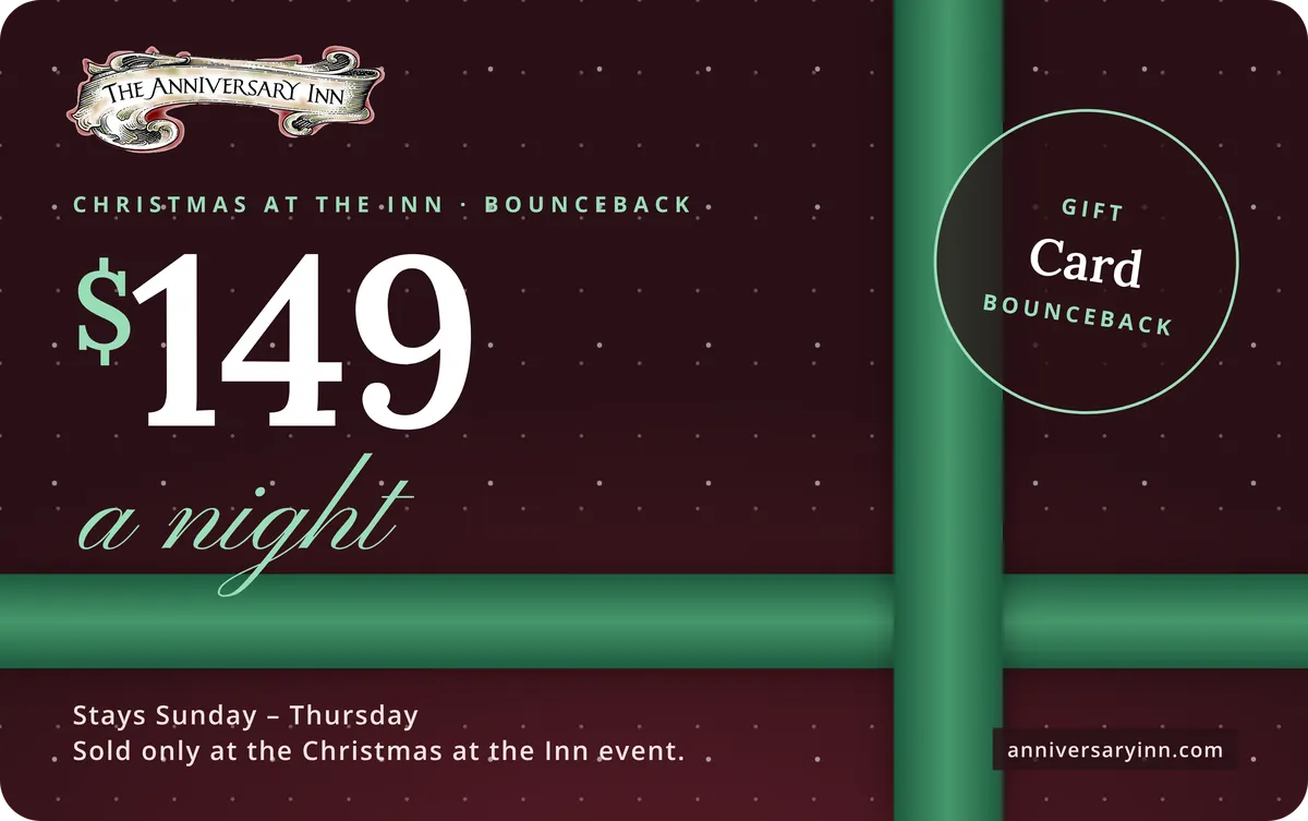 Bounceback gift card: $149 a night at The Anniversary Inn, for stays Sunday to Thursday
