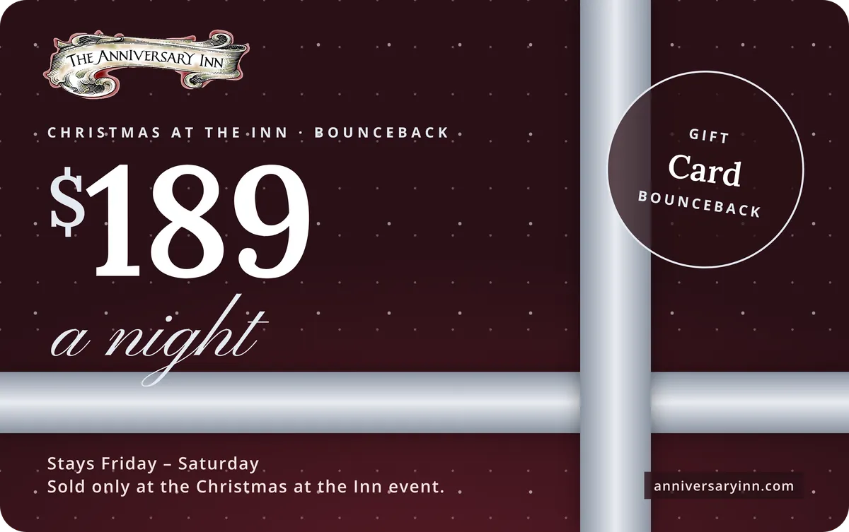 Bounceback gift card: $189 a night at The Anniversary Inn, for stays Friday and Saturday